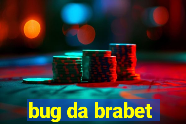 bug da brabet